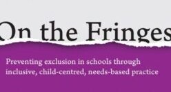 On the Fringes: Preventing exclusion in schools through inclusive, child-centred, needs-based practice
