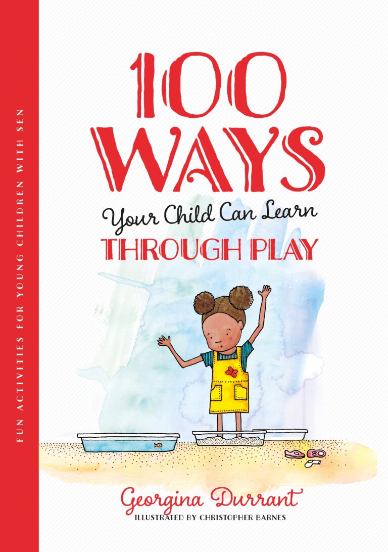 100 ways Your Child Can Learn Through Play: Fun Activities for Young Children with SEN