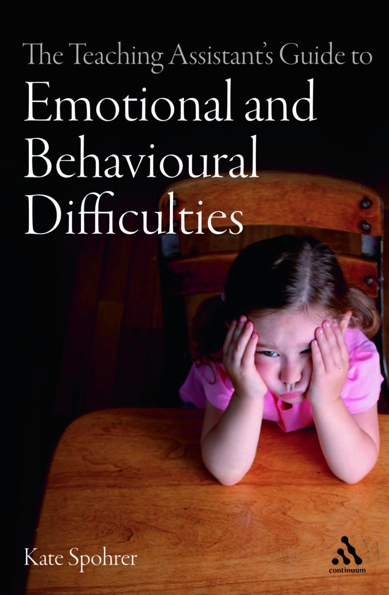 The Teaching Assistant’s Guide to Emotional and Behavioural Difficulties