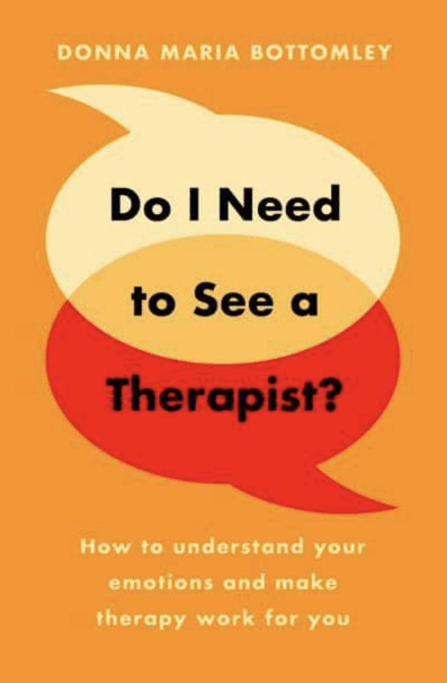 Do I Need to See a Therapist?: How To Understand Your Emotions and Make Therapy Work For You