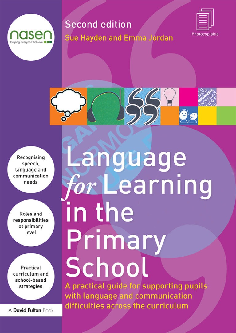 Language for Learning in the Primary School: A Practical Guide For Supporting Pupils With Language and Communication Difficulties Across the Curriculum (2nd Edition)