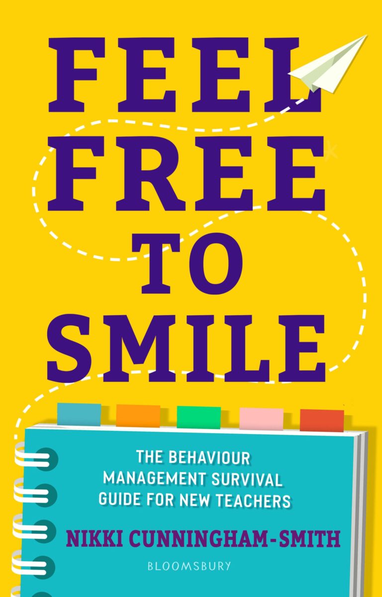 Feel Free To Smile : The Behaviour Management Survival Guide for New Teachers