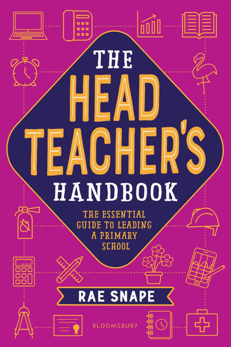 The Headteacher’s Handbook: The Essential Guide to Leading a Primary School
