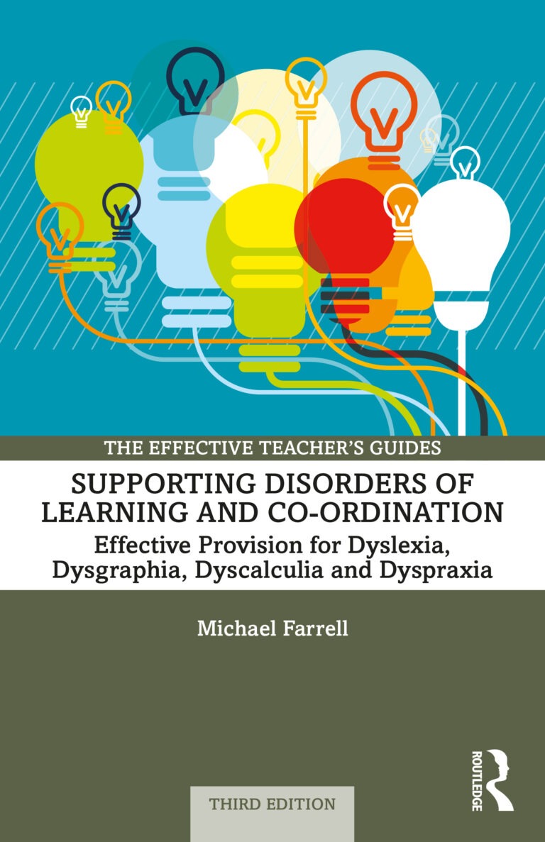 Supporting Disorders of Learning and Co-ordination: Effective Provision for Dyslexia, Dysgraphia, Dyscalculia, and Dyspraxia (Third Edition)