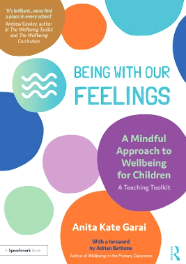 Being With Our Feelings: A Mindful Approach to Wellbeing for Children